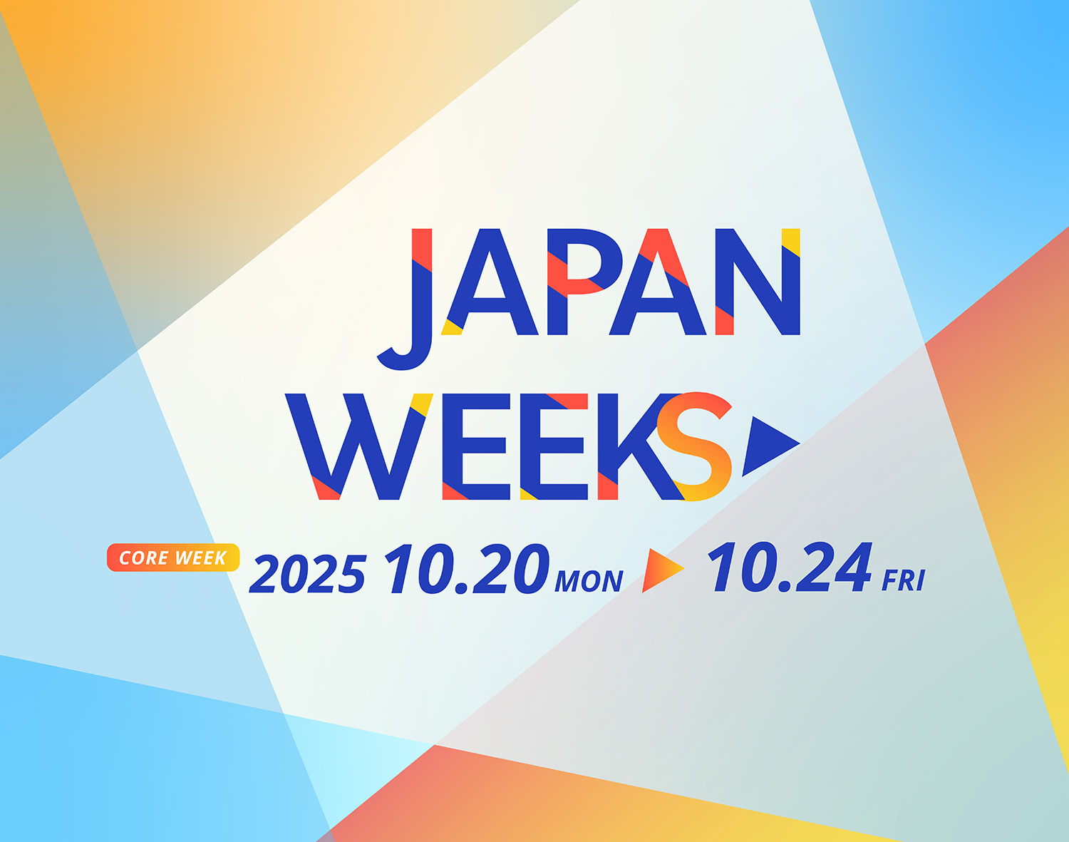 Japan Weeks 資産運用立国や国際金融センターの実現に向けて 2025.10.20 MON - 10.4 FRI Core week